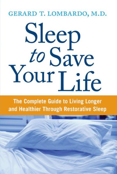 Sleep to Save Your Life: The Complete Guide to Living Longer and Healthier Through Restorative Sleep cover