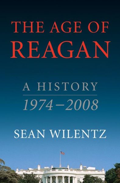The Age of Reagan: A History, 1974-2008 cover