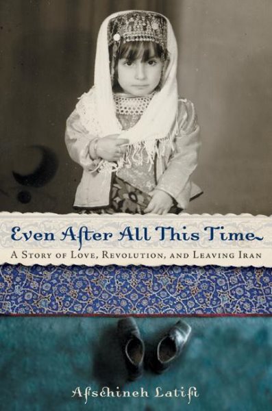 Even After All This Time: A Story of Love, Revolution, and Leaving Iran cover