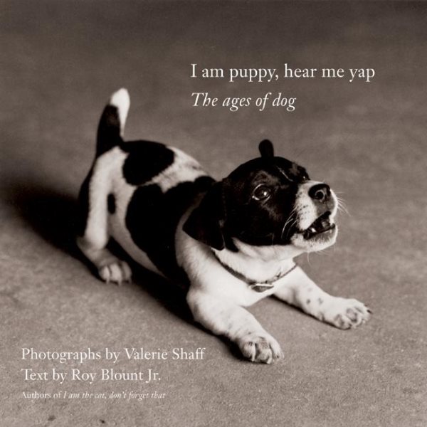 I Am Puppy, Hear Me Yap: The Ages of Dog cover