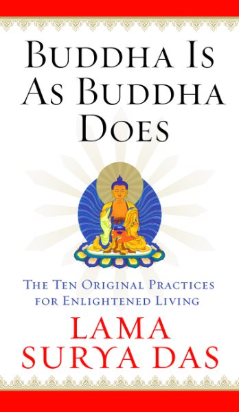 Buddha Is as Buddha Does: The Ten Original Practices for Enlightened Living cover