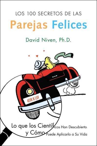 Los 100 Secretos de las Parejas Felices: Lo Que los Cientificos Han Descubierto y Como Puede Aplicarlo a Su Vida (Spanish Edition) cover