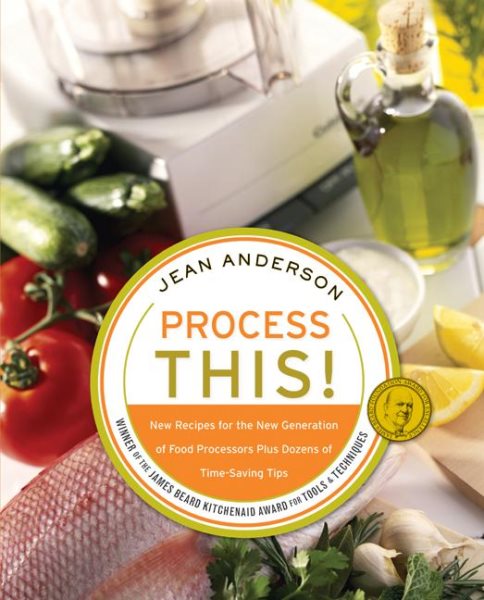 Process This: New Recipes for the New Generation of Food Processors Plus Dozens of Time-Saving Tips cover