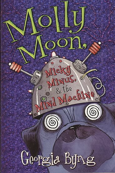 Molly Moon, Micky Minus, & the Mind Machine (Molly Moon, 4) cover