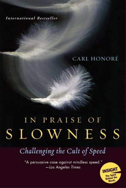 In Praise of Slowness: Challenging the Cult of Speed cover