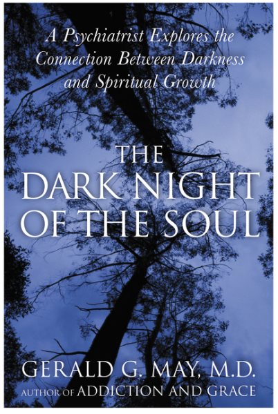 The Dark Night of the Soul: A Psychiatrist Explores the Connection Between Darkness and Spiritual Growth cover