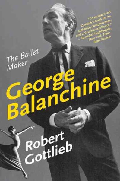 George Balanchine: The Ballet Maker (Eminent Lives) cover