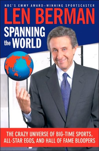 Spanning the World: The Crazy Universe of Big-Time Sports, All-Star Egos, and Hall of Fame Bloopers cover