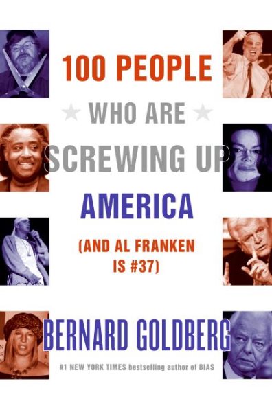 100 People Who Are Screwing Up America (And Al Franken Is #37) cover