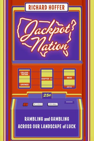 Jackpot Nation: Rambling and Gambling Across Our Landscape of Luck cover