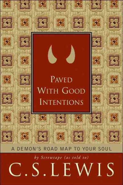 Paved with Good Intentions: A Demon's Road Map to Your Soul cover