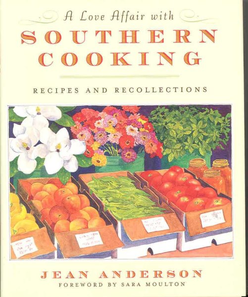 A Love Affair with Southern Cooking: Recipes and Recollections cover