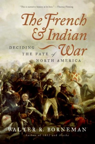 The French and Indian War: Deciding the Fate of North America cover