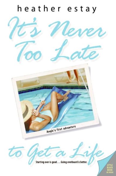It's Never Too Late to Get a Life: Angie's First Adventure cover