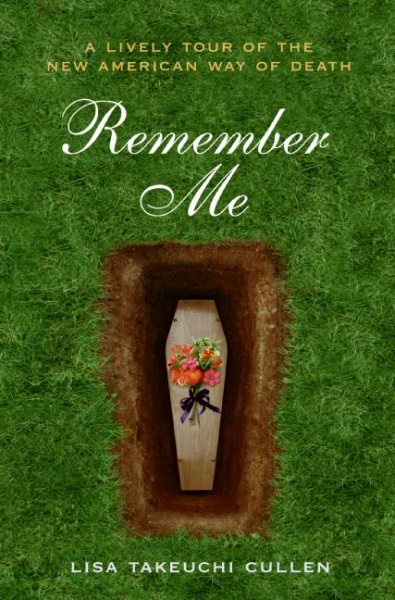 Remember Me: A Lively Tour of the New American Way of Death cover