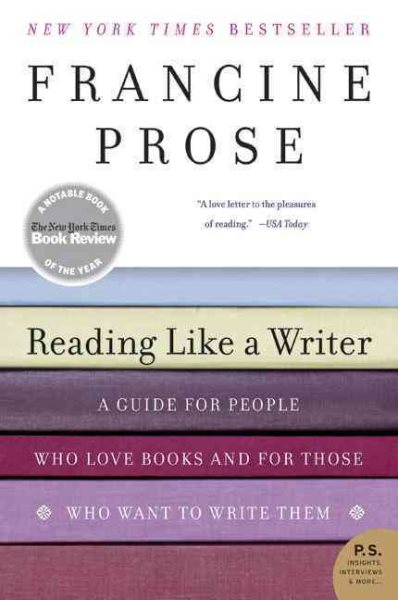 Reading Like a Writer: A Guide for People Who Love Books and for Those Who Want to Write Them (P.S.) cover