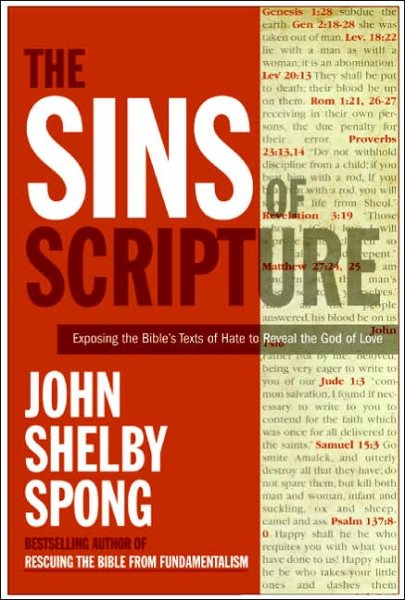 The Sins of Scripture: Exposing the Bible's Texts of Hate to Reveal the God of Love cover