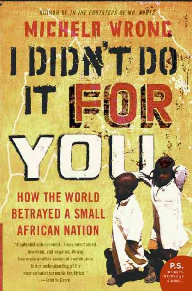 I Didn't Do It for You: How the World Betrayed a Small African Nation cover