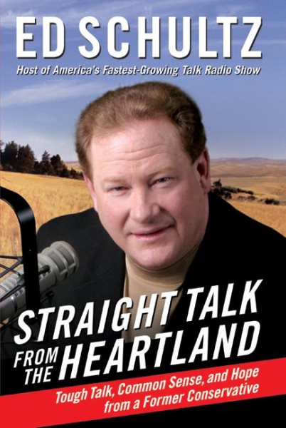 Straight Talk from the Heartland: Tough Talk, Common Sense, and Hope from a Former Conservative cover