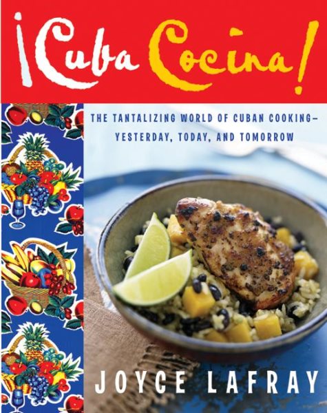 cuba cocina: The Tantalizing World of Cuban Cooking-Yesterday, Today, and Tomorrow cover