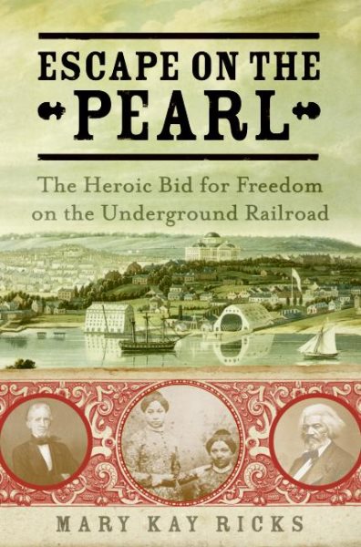 Escape on the Pearl: The Heroic Bid for Freedom on the Underground Railroad cover