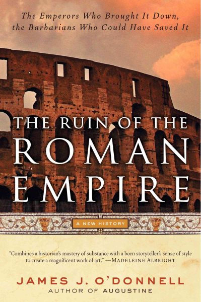 The Ruin of the Roman Empire: A New History cover