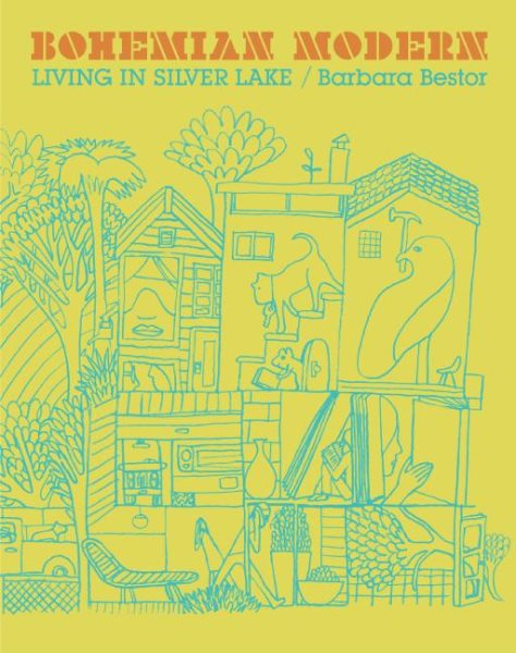Bohemian Modern: Living in Silver Lake cover