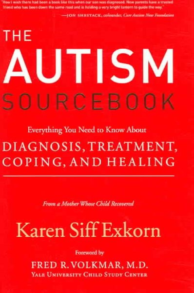 The Autism Sourcebook: Everything You Need to Know About Diagnosis, Treatment, Coping, and Healing cover