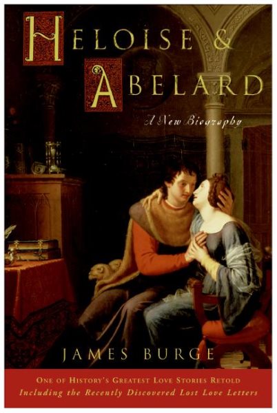 Heloise & Abelard: A New Biography (Plus) (Insight (Concordia)) cover
