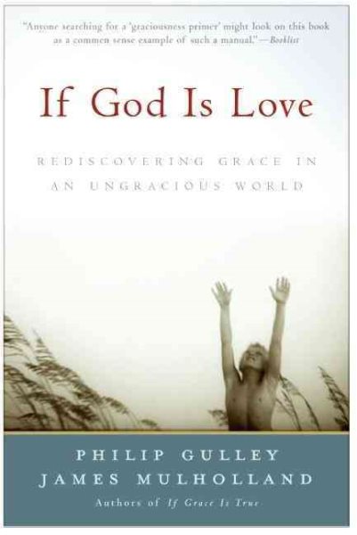 If God Is Love: Rediscovering Grace in an Ungracious World cover