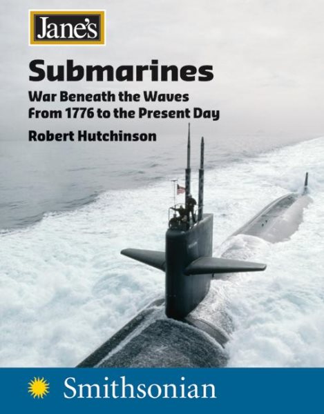 Jane's Submarines: War Beneath the Waves from 1776 to the Present Day cover