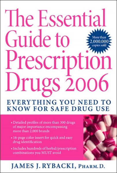The Essential Guide to Prescription Drugs 2006: Everything You Need To Know For Safe Drug Use cover
