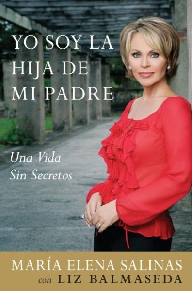 Yo Soy la Hija de Mi Padre: Una Vida Sin Secretos (Spanish Edition) cover