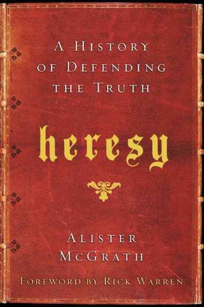 Heresy: A History of Defending the Truth cover