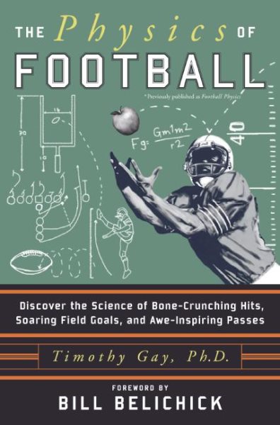 The Physics of Football: Discover the Science of Bone-Crunching Hits, Soaring Field Goals, and Awe-Inspiring Passes cover