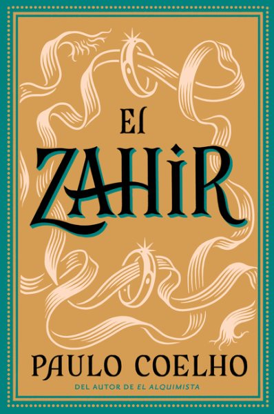 El Zahir : Una Novela de Obsesion (Spanish Edition)