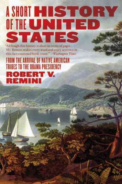 A Short History of the United States: From the Arrival of Native American Tribes to the Obama Presidency cover