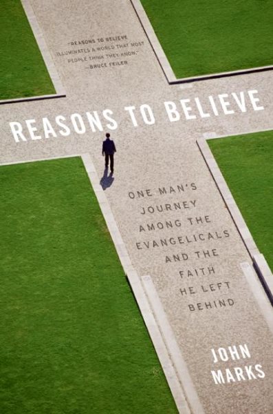 Reasons to Believe: One Man's Journey Among the Evangelicals and the Faith He Left Behind cover