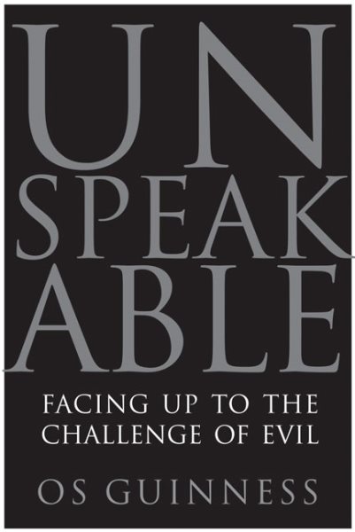 Unspeakable: Facing Up to the Challenge of Evil cover