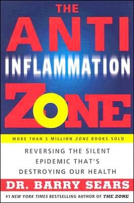 The Anti-Inflammation Zone: Reversing the Silent Epidemic That's Destroying Our Health (The Zone) cover