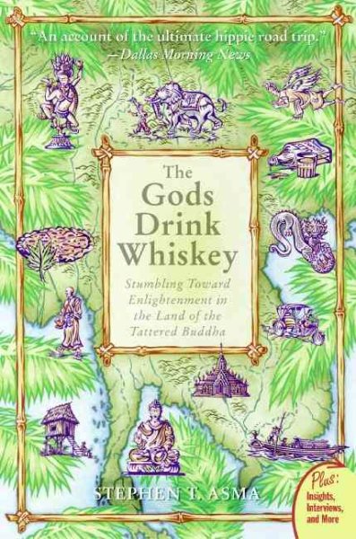 The Gods Drink Whiskey: Stumbling Toward Enlightenment in the Land of the Tattered Buddha cover