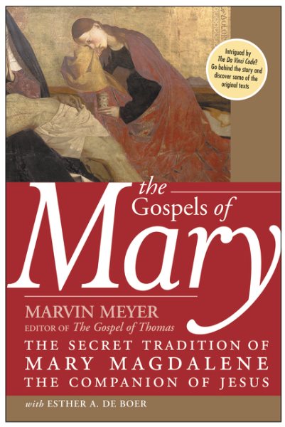 The Gospels of Mary: The Secret Tradition of Mary Magdalene, the Companion of Jesus cover