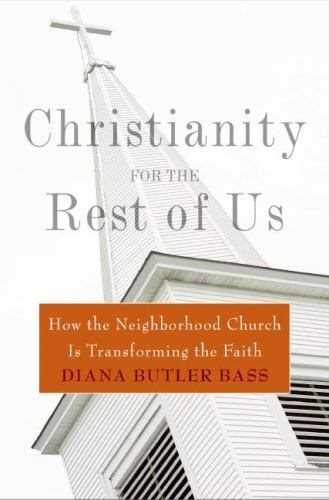 Christianity for the Rest of Us: How the Neighborhood Church Is Transforming the Faith cover