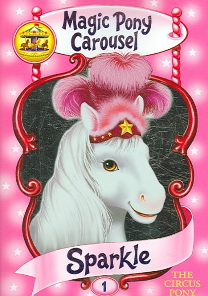 Magic Pony Carousel #1: Sparkle the Circus Pony cover