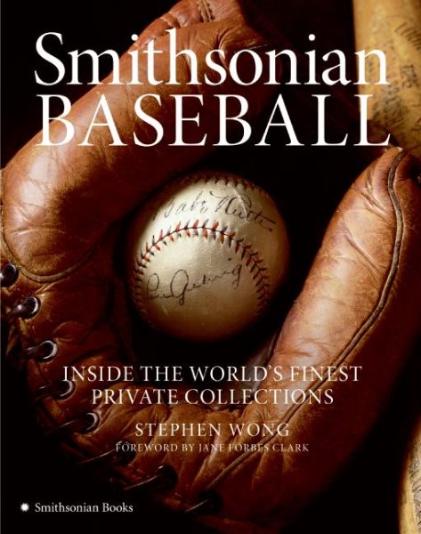 Smithsonian Baseball: Inside the World's Finest Private Collections cover