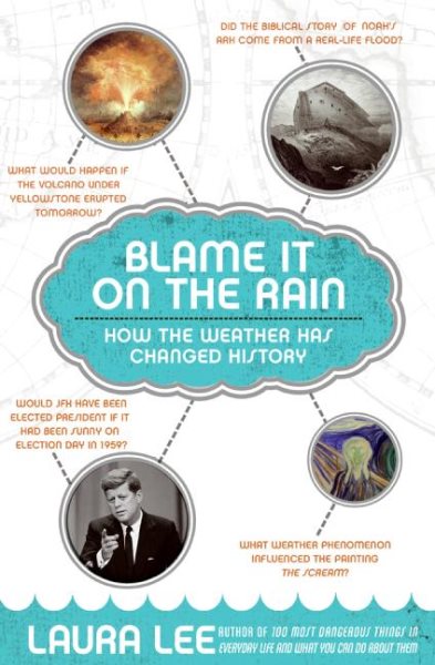 Blame It on the Rain: How the Weather Has Changed History cover