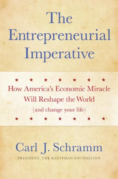The Entrepreneurial Imperative: How America's Economic Miracle Will Reshape the World (and Change Your Life) cover