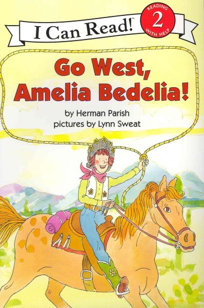 Go West, Amelia Bedelia! (I Can Read Level 2) cover