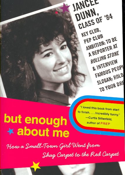 But Enough About Me: How a Small-Town Girl Went from Shag Carpet to the Red Carpet cover