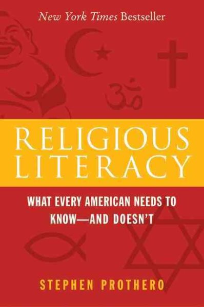 Religious Literacy: What Every American Needs to Know--And Doesn't cover